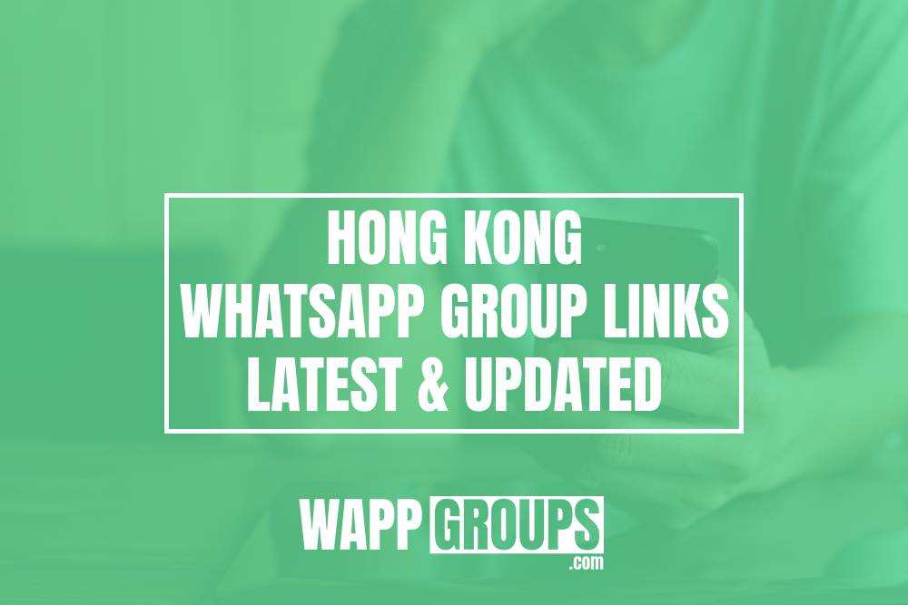 Hong Kong WhatsApp Group Links